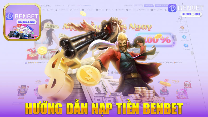 Hướng dẫn nạp tiền nhà cái BENBET - Trải nghiệm chơi game mượt mà và an toàn